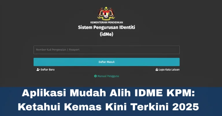 Aplikasi Mudah Alih IDME KPM:Ketahui Kemas Kini Terkini 2025
