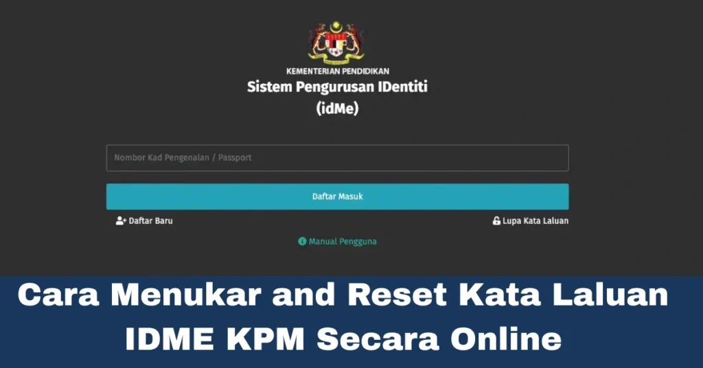 Cara Menukar and Reset Kata Laluan IDME KPM Secara Online