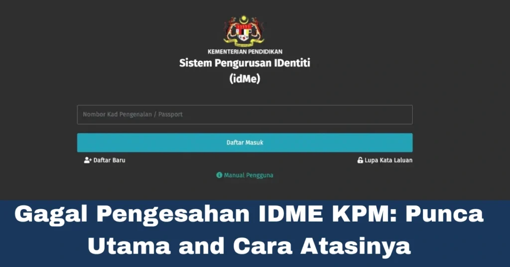 Gagal Pengesahan IDME KPM: Punca Utama and Cara Atasinya