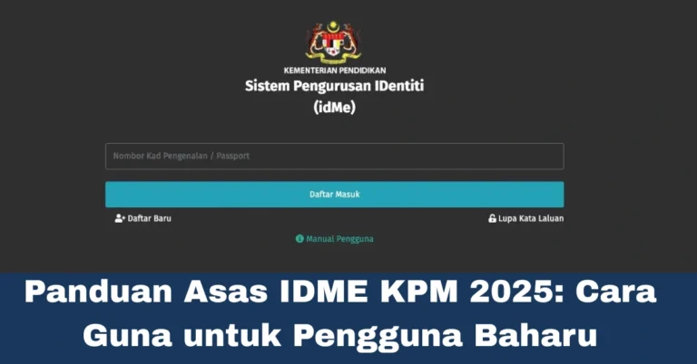 Panduan Asas IDME KPM 2025: Cara Guna untuk Pengguna Baharu
