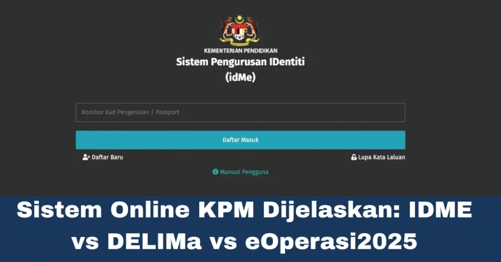 Sistem Online KPM Dijelaskan: IDME vs DELIMa vs eOperasi2025