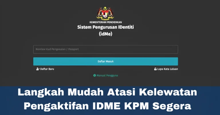 Langkah Mudah Atasi Kelewatan Pengaktifan IDME KPM Segera