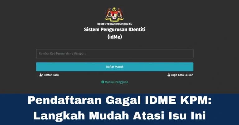 Pendaftaran Gagal IDME KPM: Langkah Mudah Atasi Isu Ini