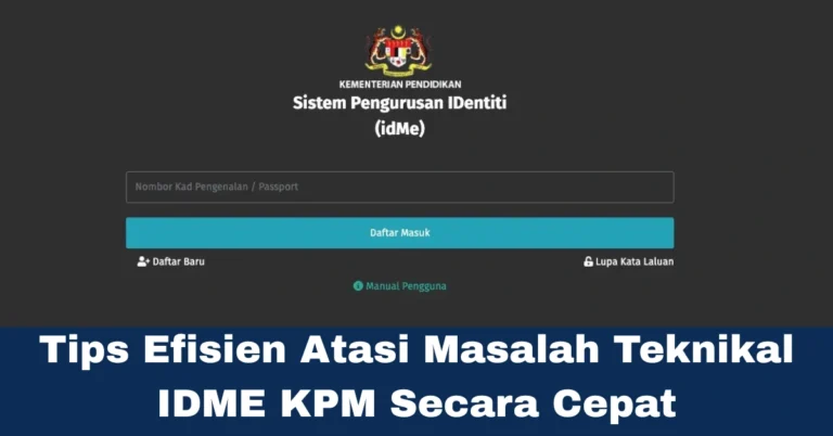 Tips Efisien Atasi Masalah Teknikal IDME KPM Secara Cepat