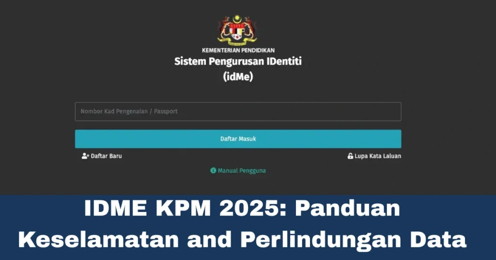 IDME KPM 2025: Panduan Keselamatan and Perlindungan Data