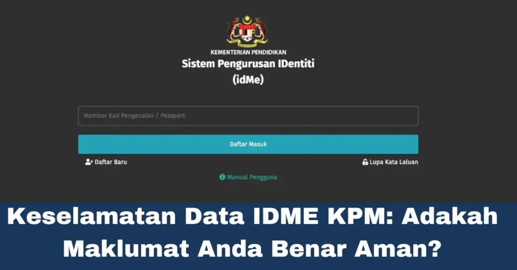Keselamatan Data IDME KPM: Adakah Maklumat Anda Benar Aman?