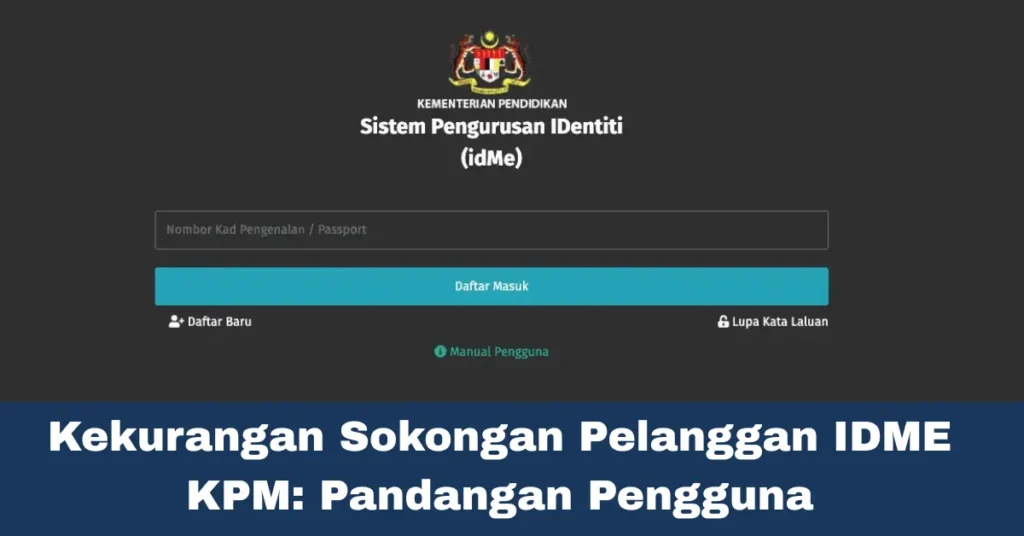 Kekurangan Sokongan Pelanggan IDME KPM: Pandangan Pengguna