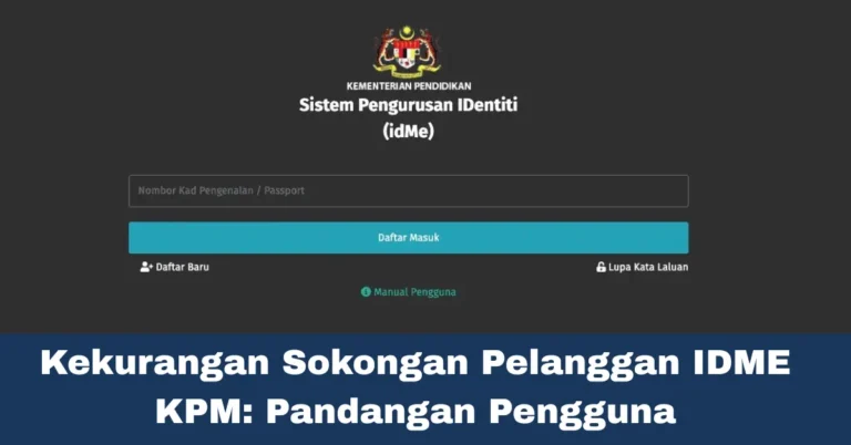 Kekurangan Sokongan Pelanggan IDME KPM: Pandangan Pengguna