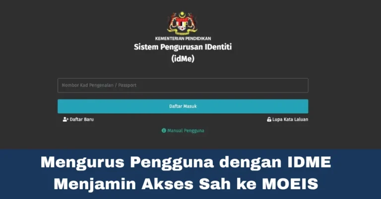 Mengurus Pengguna dengan IDME Menjamin Akses Sah ke MOEIS