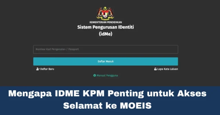 Mengapa IDME KPM Penting untuk Akses Selamat ke MOEIS