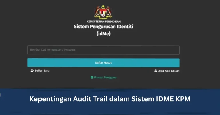 Kepentingan Audit Trail dalam Sistem IDME KPM
