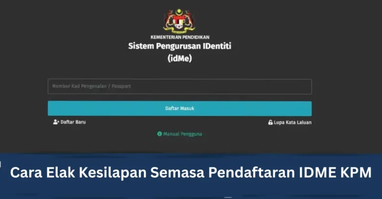 Cara Elak Kesilapan Semasa Pendaftaran IDME KPM